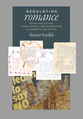 Regulácia romantiky: Milostné listy mladých, morálna úzkosť a intervencia v Ugande v čase AIDS - Regulating Romance: Youth Love Letters, Moral Anxiety, and Intervention in Uganda's Time of AIDS