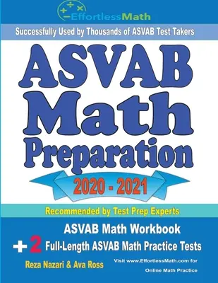 Príprava na test ASVAB z matematiky 2020 - 2021: ASVAB: cvičebnica matematiky + 2 cvičné testy ASVAB z matematiky v plnej dĺžke - ASVAB Math Preparation 2020 - 2021: ASVAB Math Workbook + 2 Full-Length ASVAB Math Practice Tests