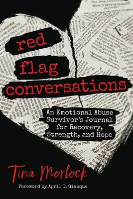 Rozhovory pod červenou vlajkou: Denník prežitého emocionálneho zneužívania na zotavenie, posilnenie a nádej - Red Flag Conversations: An Emotional Abuse Survivor's Journal for Recovery, Strength, and Hope