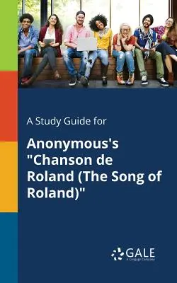 Sprievodca štúdiom k románu Chanson de Roland (Pieseň o Rolandovi) od Anonyma