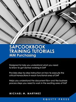 SAP MM Training Tutorials (Školiace návody): SAP MM Purchasing Essentials Guide (Sprievodca základmi nákupu): Sapcookbook Training Tutorials for MM Purchasing (Sapcookbook SAP Training Resource - SAP MM Training Tutorials: SAP MM Purchasing Essentials Guide: Sapcookbook Training Tutorials for MM Purchasing (Sapcookbook SAP Training Resourc