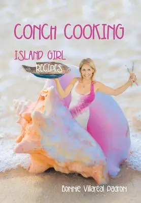 Conch Cooking: Recepty pre dievča z ostrova - Conch Cooking: Island Girl Recipes
