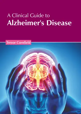 Klinický sprievodca Alzheimerovou chorobou - A Clinical Guide to Alzheimer's Disease