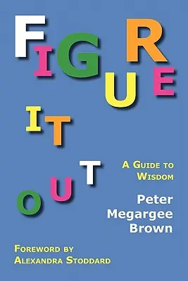 Vyriešiť to: A Guide to Wisdom: A Guide to Wisdom - Figure It Out: A Guide to Wisdom