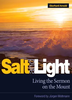 Soľ a svetlo: Život podľa Kázania na vrchu - Salt and Light: Living the Sermon on the Mount