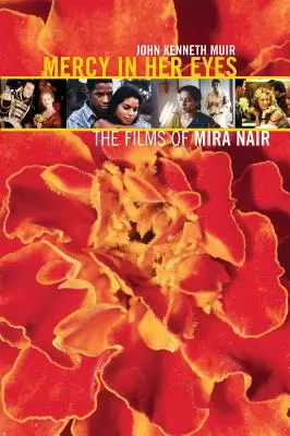 Milosrdenstvo v jej očiach: Filmy Miry Nair - Mercy in Her Eyes: The Films of Mira Nair