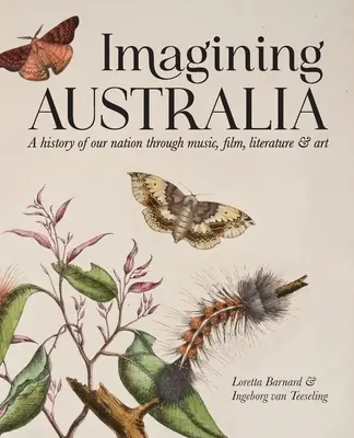 Predstavujeme si Austráliu: História nášho národa prostredníctvom hudby, filmu, literatúry a umenia - Imagining Australia: A history of our nation through music, film, literature & art