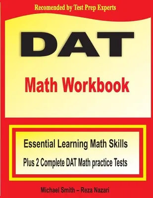 Pracovný zošit DAT Math: Matematické cvičebnice: Essential Learning Math Skills Plus Two Complete DAT Math Practice Tests - DAT Math Workbook: Essential Learning Math Skills Plus Two Complete DAT Math Practice Tests