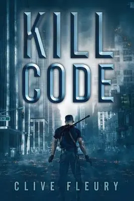 Kód zabitia: Dystopický sci-fi román - Kill Code: A Dystopian Science Fiction Novel