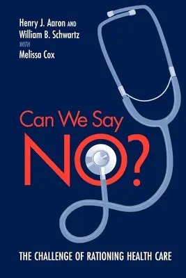 Môžeme povedať nie? Výzva prídelu zdravotnej starostlivosti - Can We Say No?: The Challenge of Rationing Health Care