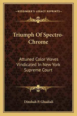 Triumf spektrochrómu: Najvyšší súd v New Yorku potvrdil, že farebné vlny sú v poriadku. - Triumph Of Spectro-Chrome: Attuned Color Waves Vindicated In New York Supreme Court