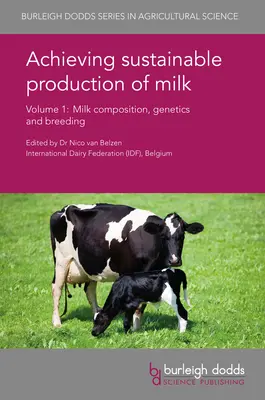 Dosiahnutie udržateľnej produkcie mlieka 1. diel: Zloženie mlieka, genetika a chov - Achieving Sustainable Production of Milk Volume 1: Milk Composition, Genetics and Breeding