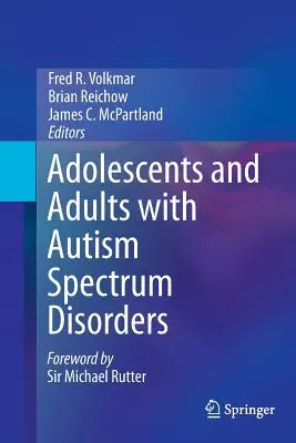 Dospievajúci a dospelí s poruchami autistického spektra - Adolescents and Adults with Autism Spectrum Disorders