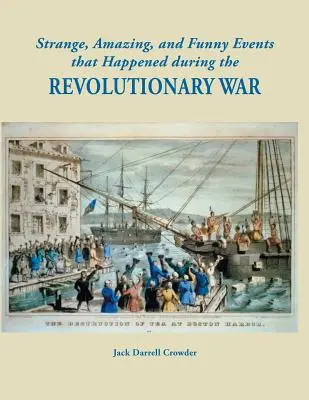 Podivné, úžasné a zábavné udalosti, ktoré sa stali počas revolučnej vojny - Strange, Amazing, and Funny Events That Happened During the Revolutionary War