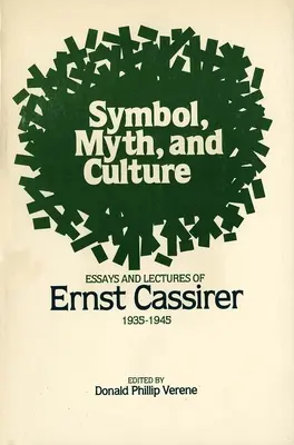 Symbol, mýtus a kultúra: Eseje a prednášky Ernsta Cassirera, 1935-1945 - Symbol, Myth, and Culture: Essays and Lectures of Ernst Cassirer, 1935-1945