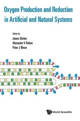 Produkcia a redukcia kyslíka v umelých a prírodných systémoch - Oxygen Production and Reduction in Artificial and Natural Systems