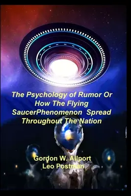 Psychológia fámy alebo ako sa fenomén lietajúceho taniera rozšíril po celom národe - The Psychology of Rumor Or How The Flying Saucer Phenomenon Spread Throughout The Nation