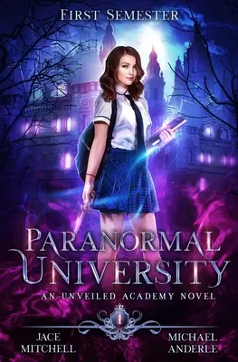 Paranormálna univerzita: Prvý semester: An Unveiled Academy Novel - Paranormal University: First Semester: An Unveiled Academy Novel