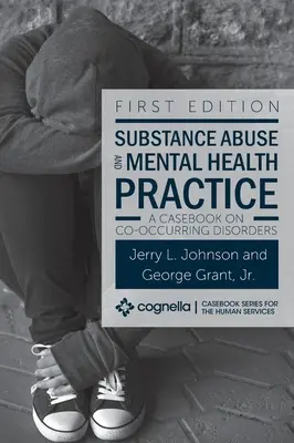 Zneužívanie návykových látok a prax v oblasti duševného zdravia: A Casebook on Co-occurring Disorders - Substance Abuse and Mental Health Practice: A Casebook on Co-occurring Disorders