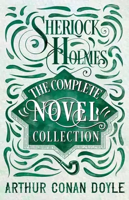 Sherlock Holmes - Kompletná zbierka románov - Sherlock Holmes - The Complete Novel Collection