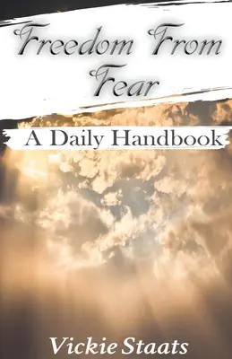 Sloboda od strachu: denná príručka - Freedom From Fear: A Daily Handbook