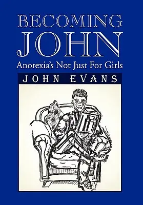 Stať sa Johnom: Anorexia nie je len pre dievčatá - Becoming John: Anorexia's Not Just for Girls