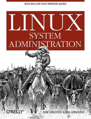 Správa systému Linux: Rýchle riešenie reálnych problémov s Linuxom - Linux System Administration: Solve Real-Life Linux Problems Quickly