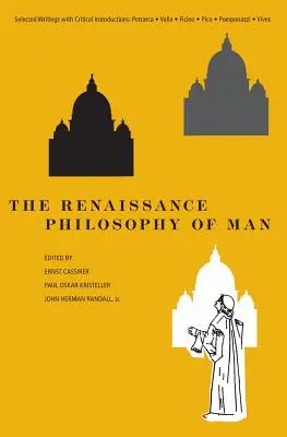 Renesančná filozofia človeka: Petrarca, Valla, Ficino, Pico, Pomponazzi, Vives - The Renaissance Philosophy of Man: Petrarca, Valla, Ficino, Pico, Pomponazzi, Vives