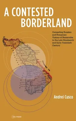 Sporné pohraničie: Súperiace ruské a rumunské vízie Besarábie v druhej polovici 19. a na začiatku 20. storočia - A Contested Borderland: Competing Russian and Romanian Visions of Bessarabia in the Second Half of the 19th and Early 20th Century