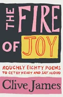 Oheň radosti - zhruba 80 básní, ktoré si môžete zapamätať a povedať nahlas - Fire of Joy - Roughly 80 Poems to Get by Heart and Say Aloud