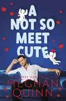 Nie je to také milé stretnutie - Parný a návykový č. 1 bestseller inšpirovaný filmom Pretty Woman - Not So Meet Cute - The steamy and addictive no. 1 bestseller inspired by Pretty Woman