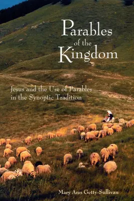 Podobenstvá o kráľovstve: Ježiš a používanie podobenstiev v synoptickej tradícii - Parables of the Kingdom: Jesus and the Use of Parables in the Synoptic Tradition