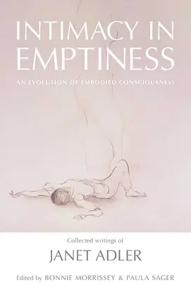 Intimita v prázdnote: Evolúcia stelesneného vedomia - Intimacy in Emptiness: An Evolution of Embodied Consciousness