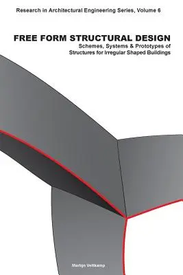 Voľná forma štrukturálneho dizajnu: Schémy, systémy a prototypy konštrukcií pre budovy nepravidelných tvarov - Free Form Structural Design: Schemes, Systems & Prototypes of Structures for Irregular Shaped Buildings