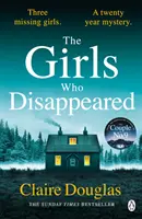 Dievčatá, ktoré zmizli - Úplne nový triler od autorky bestselleru Pár na 9. poschodí - Girls Who Disappeared - The brand-new thriller from the bestselling author of The Couple at No 9