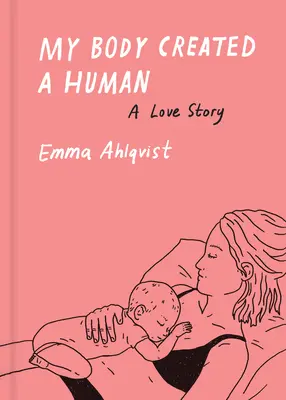 Moje telo stvorilo človeka: Príbeh lásky - My Body Created a Human: A Love Story