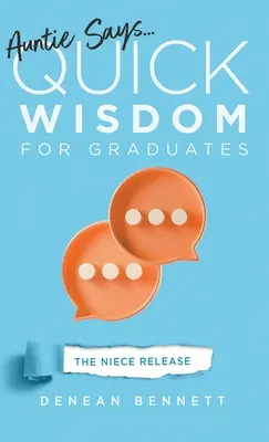 Teta hovorí: Teta: Rýchla múdrosť pre absolventov (The Niece Release Edition) - Auntie Says: Quick Wisdom for Graduates (The Niece Release Edition)