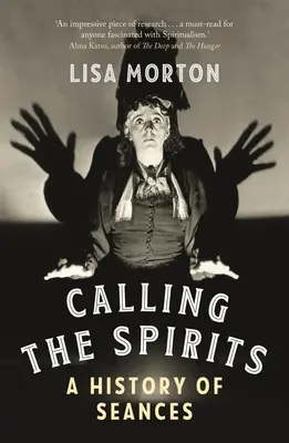 Vyvolávanie duchov: História seáns - Calling the Spirits: A History of Seances