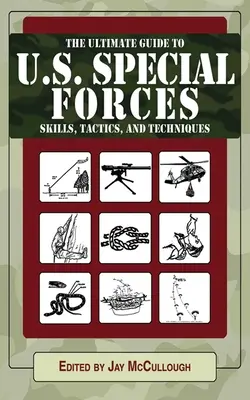 Skrátená príručka zručností, taktiky a techník špeciálnych síl USA - The Abridged Guide to U.S. Special Forces Skills, Tactics, and Techniques