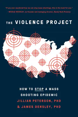 Projekt násilia: Ako zastaviť epidémiu masovej streľby - The Violence Project: How to Stop a Mass Shooting Epidemic