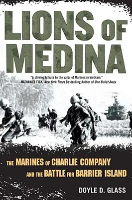 Levy z Mediny: Mariňáci z roty Charlie a ich bratstvo statočnosti - Lions of Medina: The Marines of Charlie Company and Their Brotherhood of Valor
