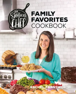 Kuchárska kniha Stay at Home Chef Family Favorites - The Stay at Home Chef Family Favorites Cookbook