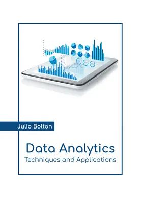 Dátová analýza: Techniky a aplikácie - Data Analytics: Techniques and Applications