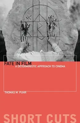 Osud vo filme: Deterministický prístup k filmu - Fate in Film: A Deterministic Approach to Cinema