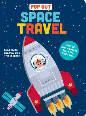 Pop Out Cestovanie do vesmíru: Čítaj, stavaj a hraj sa na výlete do vesmíru - Pop Out Space Travel: Read, Build, and Play on a Trip to Space