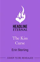 Kiss Curse - Ďalšia očarujúca romantická komédia od autorky TikTok hitu EX HEX! - Kiss Curse - The next spellbinding rom-com from the author of the TikTok hit, THE EX HEX!