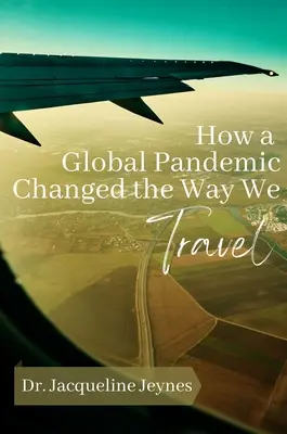 Ako globálna pandémia zmenila spôsob, akým cestujeme - How a Global Pandemic Changed the Way We Travel
