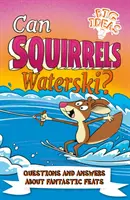 Môžu veveričky lyžovať na vode? - Otázky a odpovede o fantastických výkonoch - Can Squirrels Waterski? - Questions and Answers About Fantastic Feats
