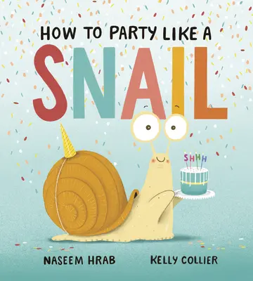 Ako sa zabávať ako slimák - How to Party Like a Snail