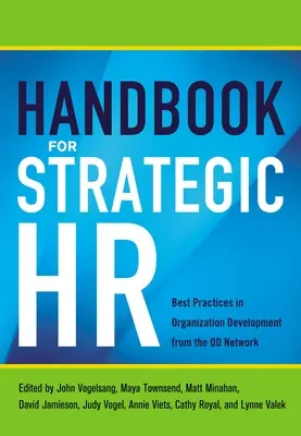Príručka pre strategické ľudské zdroje: osvedčené postupy v oblasti rozvoja organizácie zo siete Od - Handbook for Strategic HR: Best Practices in Organization Development from the Od Network